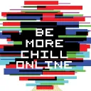 Be More Chill online