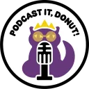 Podcast It, Donut!