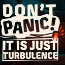 Don't Panic! It is Just Turbulence