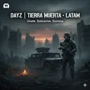 DAYZ | Tierra Muerta • LATAM