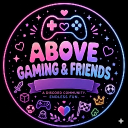 Above - Gaming and Friends