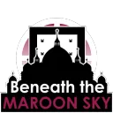 Beneath the Maroon Sky