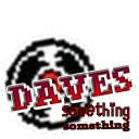 daves something something