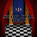 Slop Kill Hell