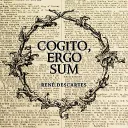 COGITO, ERGO SUM