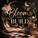 Bloom & Build