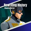 Rewriting History || Dispatch Server