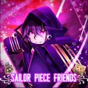 ꧁•Sailor Piece Friends•꧂