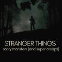 ST // scary monsters (& super creeps)