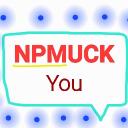 NPMUCKYou (formerly NPMUCK YOU) - npm libs