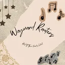 ~ ## !~ Waywards Silly Ranters ~!  ## ~