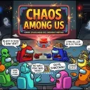 『 Chaos Among Us 』