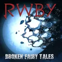 RWBY: Broken Fairy Tales