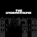 The underground
