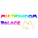 🎀MULTIFANDOM PALACE💝
