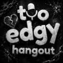edgy hangout