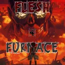 Flesh & Furnace