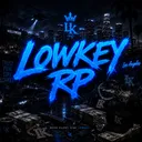 LOWKEY RP (18+ Semi Serious)