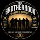 The Brotherhood Banter & Support