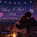 Where I Meet With.....