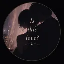 Is this Love?