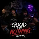 GOOD FOR NOTHING