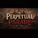 The Perpetual Parade: The Musical | Official Discord server