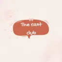 The rant club