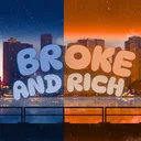 Broke & Rich