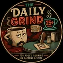 The Daily Grind | 25+