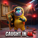 Caught In 4K!
