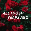 All Those Years Ago
