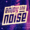 Enjoy The Noise