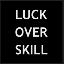 Luck Over Skill