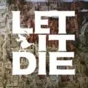 Let It Die