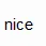 nice