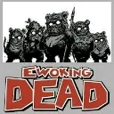 Ewoking Dead