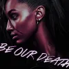 Be Our Death