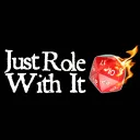 Just Role With It