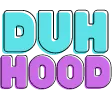 Duh Hood