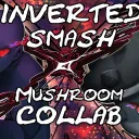 Inverted Smash Mushroom Collab