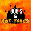 808s & Hottakes Podcast