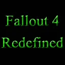 Fallout 4 Redefined