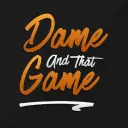 DameAndThatGame