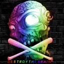 De5troythebrain Brain Cave