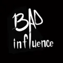 ~Bad Influence~