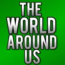 The World Around Us