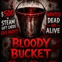 =B&B= Bloody Bucket