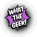 WHAT THE GEEK