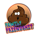 Family Friendshit